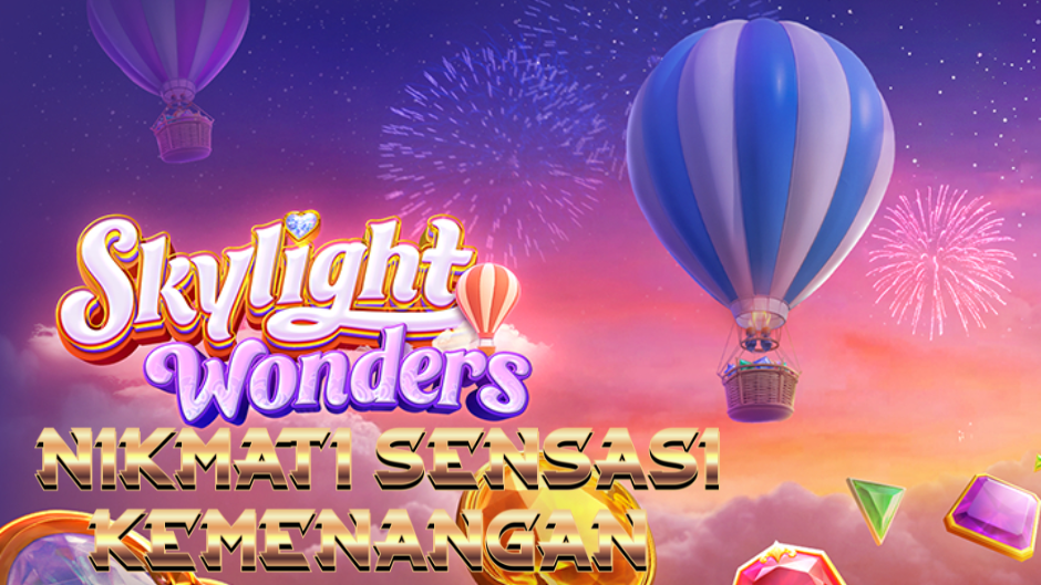 Skylight Wonders: Petualangan Slot di Negeri Cahaya Ajaib dengan Potensi Jackpot Mengagumkan